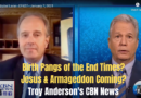 Birth Pangs of the End Times? Watch Troy Anderson’s CBN News Interview